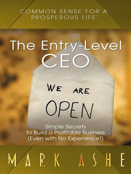 Title details for The Entry-Level CEO by Mark Ashe - Available